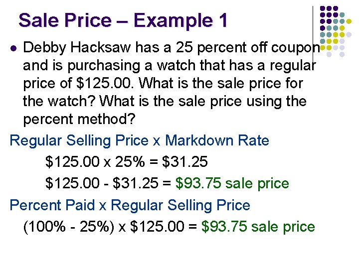 Sale Price – Example 1 Debby Hacksaw has a 25 percent off coupon and Sale Price – Example 1 Debby Hacksaw has a 25 percent off coupon and