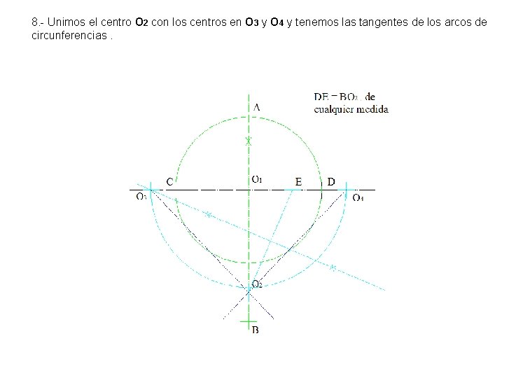 8. - Unimos el centro O 2 con los centros en O 3 y 8. - Unimos el centro O 2 con los centros en O 3 y