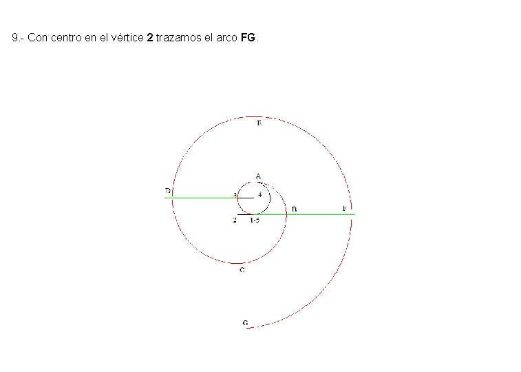 9. - Con centro en el vértice 2 trazamos el arco FG. 9. - Con centro en el vértice 2 trazamos el arco FG.