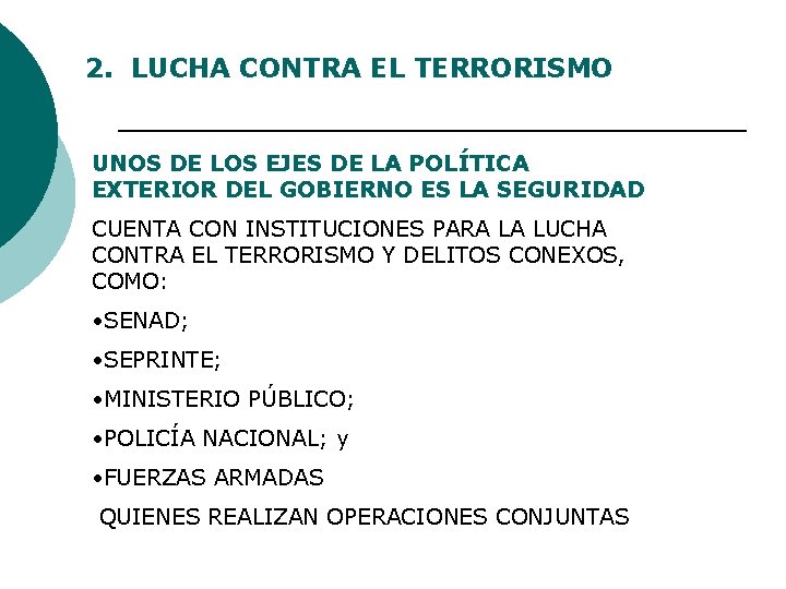 2. LUCHA CONTRA EL TERRORISMO UNOS DE LOS EJES DE LA POLÍTICA EXTERIOR DEL