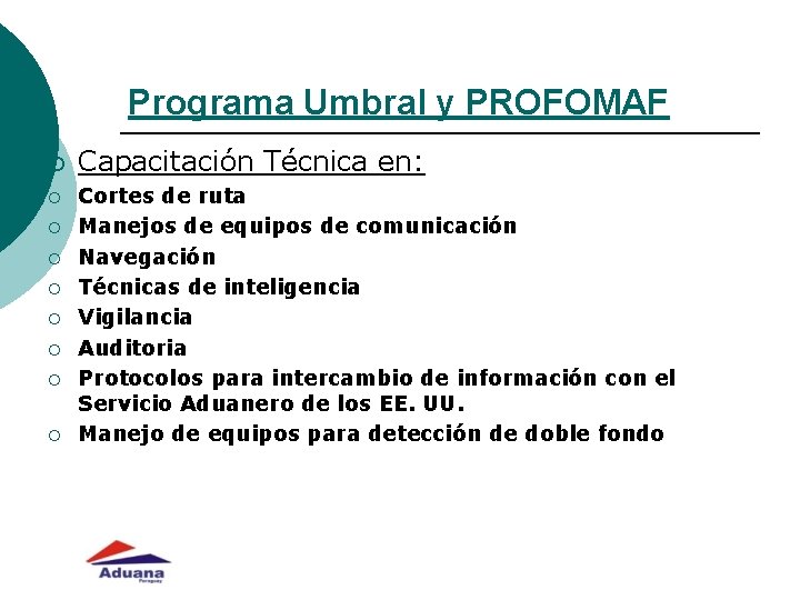 Programa Umbral y PROFOMAF ¡ ¡ ¡ ¡ ¡ Capacitación Técnica en: Cortes de