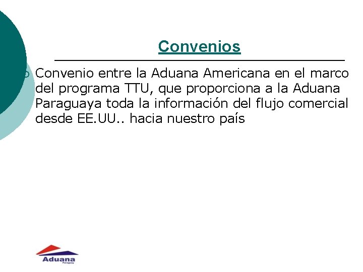 Convenios ¡ Convenio entre la Aduana Americana en el marco del programa TTU, que