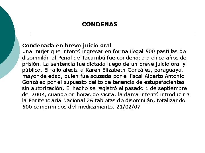 CONDENAS Condenada en breve juicio oral Una mujer que intentó ingresar en forma ilegal