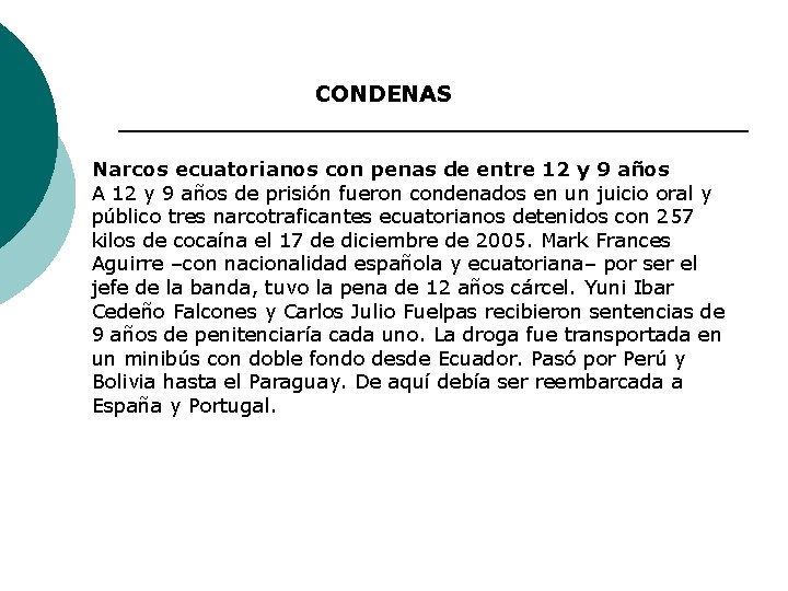 CONDENAS Narcos ecuatorianos con penas de entre 12 y 9 años A 12 y