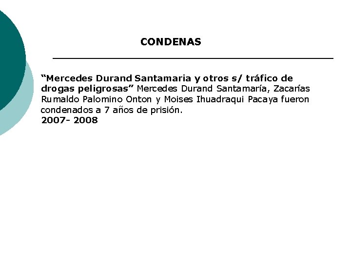 CONDENAS “Mercedes Durand Santamaria y otros s/ tráfico de drogas peligrosas” Mercedes Durand Santamaría,