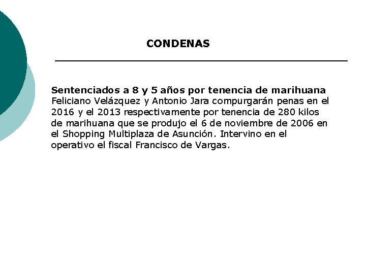 CONDENAS Sentenciados a 8 y 5 años por tenencia de marihuana Feliciano Velázquez y