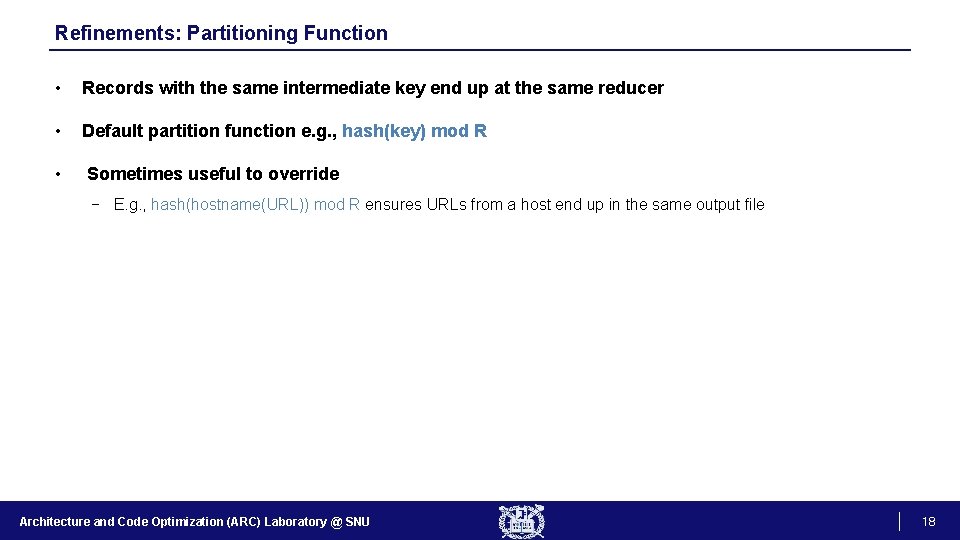 Refinements: Partitioning Function • Records with the same intermediate key end up at the