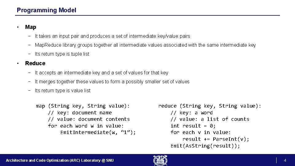 Programming Model • Map − It takes an input pair and produces a set