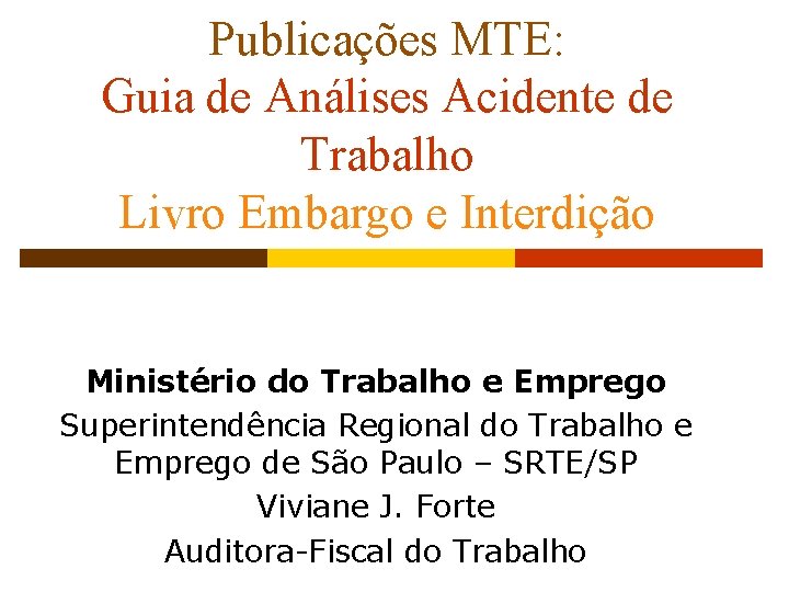 Publicações MTE: Guia de Análises Acidente de Trabalho Livro Embargo e Interdição Ministério do