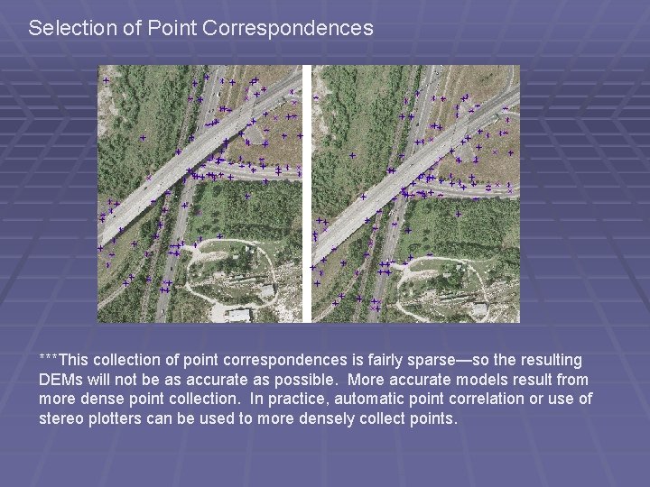Selection of Point Correspondences ***This collection of point correspondences is fairly sparse—so the resulting