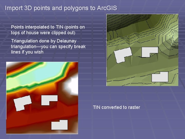 Import 3 D points and polygons to Arc. GIS Points interpolated to TIN (points