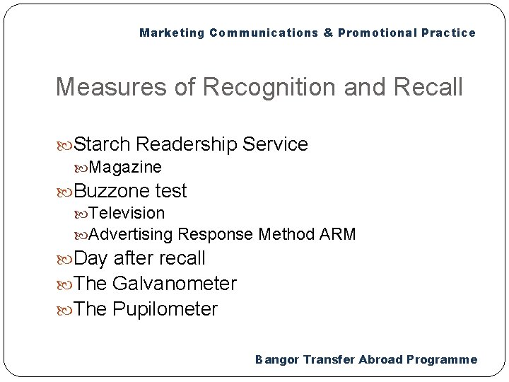 Marketing Communications & Promotional Practice Measures of Recognition and Recall Starch Readership Service Magazine