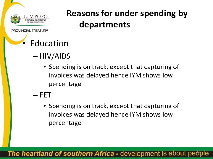 Reasons for under spending by departments • Education – HIV/AIDS • Spending is on