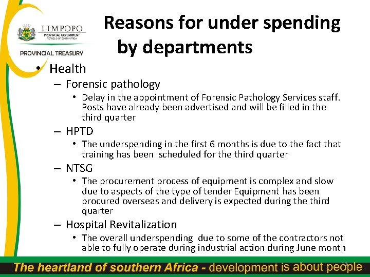 Reasons for under spending by departments • Health – Forensic pathology • Delay in