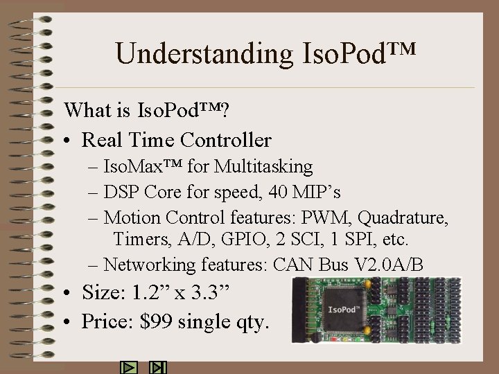 Understanding Iso. Pod™ What is Iso. Pod™? • Real Time Controller – Iso. Max™