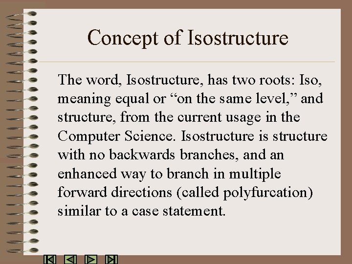 Concept of Isostructure The word, Isostructure, has two roots: Iso, meaning equal or “on