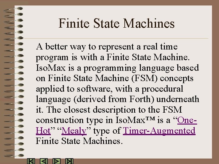 Finite State Machines A better way to represent a real time program is with