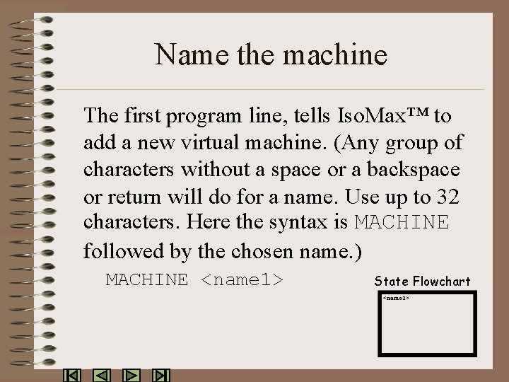 Name the machine The first program line, tells Iso. Max™ to add a new