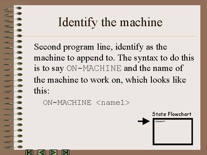 Identify the machine Second program line, identify as the machine to append to. The