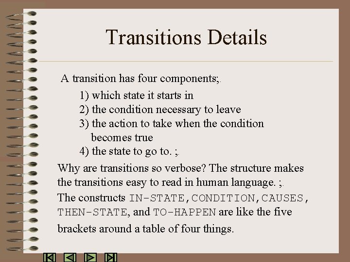 Transitions Details A transition has four components; . 1) which state it starts in