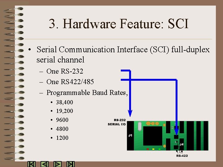 3. Hardware Feature: SCI • Serial Communication Interface (SCI) full-duplex serial channel – One