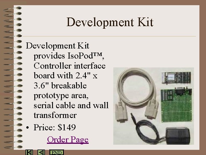 Development Kit provides Iso. Pod™, Controller interface board with 2. 4" x 3. 6"