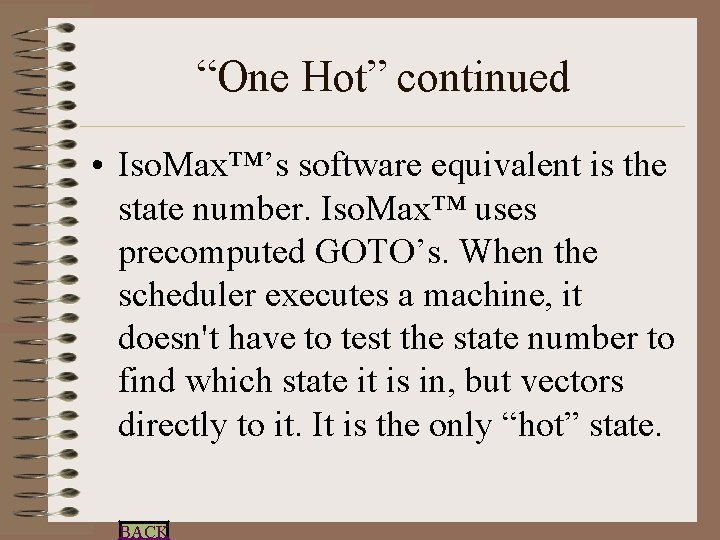 “One Hot” continued • Iso. Max™’s software equivalent is the state number. Iso. Max™