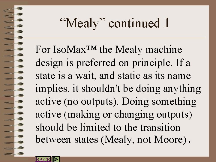 “Mealy” continued 1 For Iso. Max™ the Mealy machine design is preferred on principle.