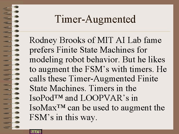 Timer-Augmented Rodney Brooks of MIT AI Lab fame prefers Finite State Machines for modeling