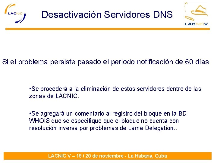 Desactivación Servidores DNS Si el problema persiste pasado el periodo notificación de 60 días