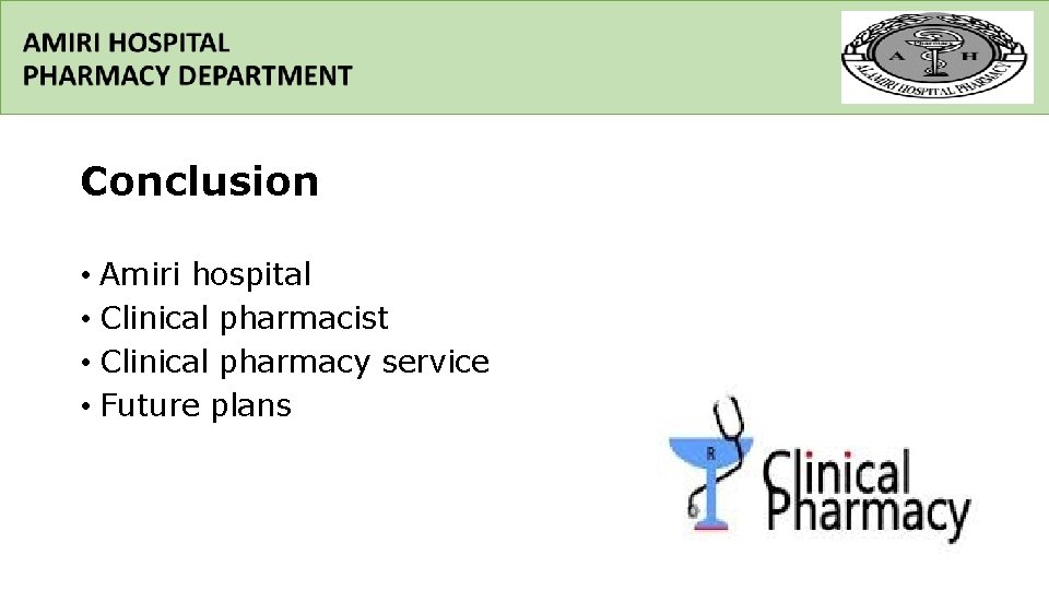 Conclusion • Amiri hospital • Clinical pharmacist • Clinical pharmacy service • Future plans
