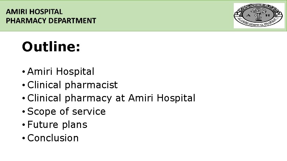Outline: • Amiri Hospital • Clinical pharmacist • Clinical pharmacy at Amiri Hospital •