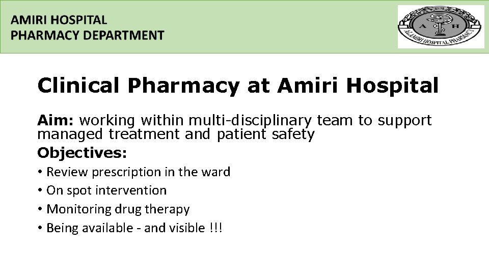 Clinical Pharmacy at Amiri Hospital Aim: working within multi-disciplinary team to support managed treatment