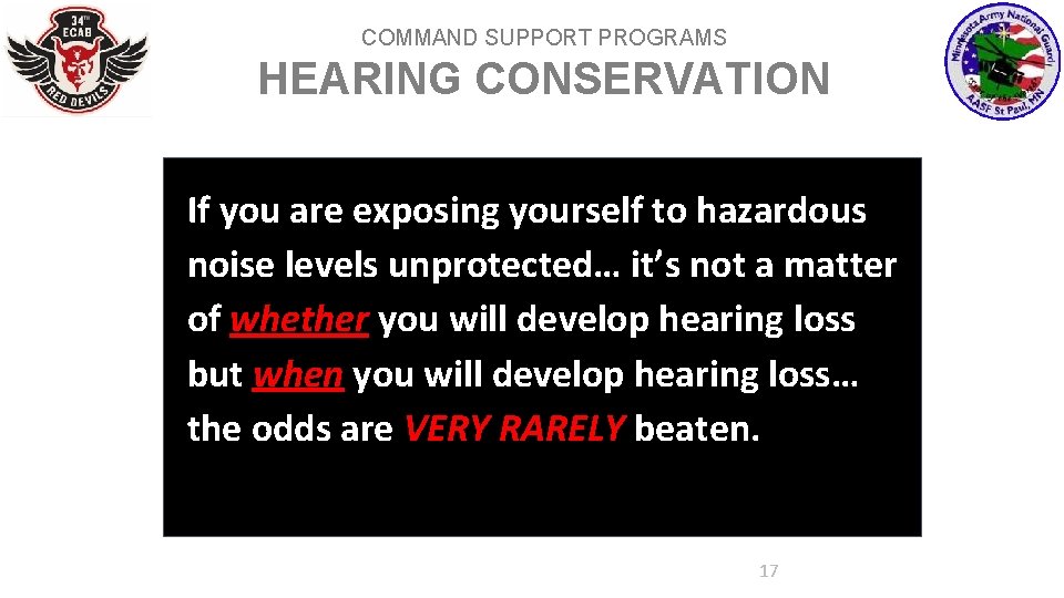 COMMAND SUPPORT PROGRAMS HEARING CONSERVATION If you are exposing yourself to hazardous noise levels