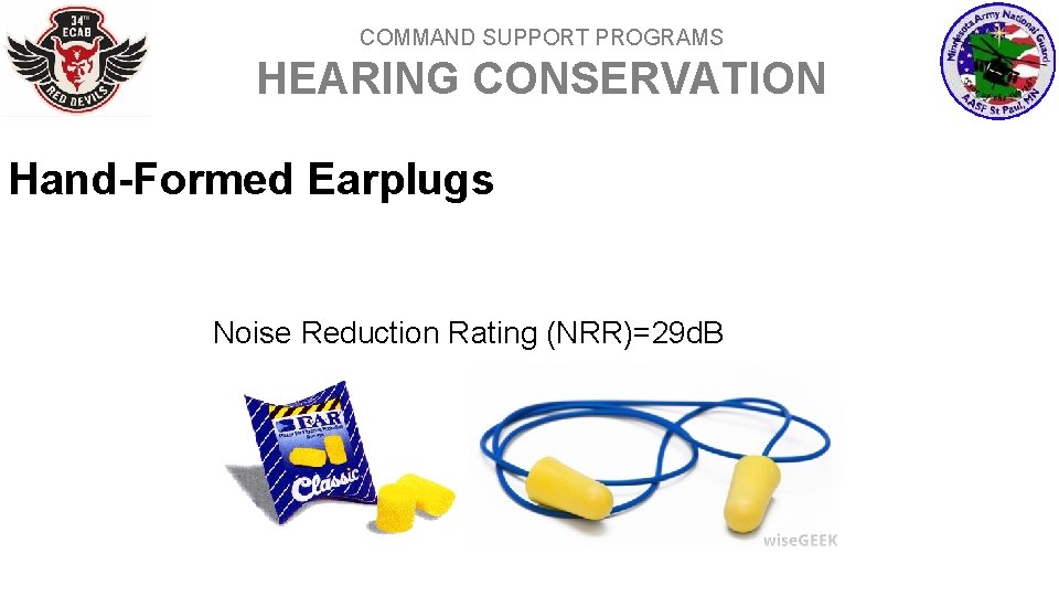 COMMAND SUPPORT PROGRAMS HEARING CONSERVATION Hand-Formed Earplugs Noise Reduction Rating (NRR)=29 d. B 