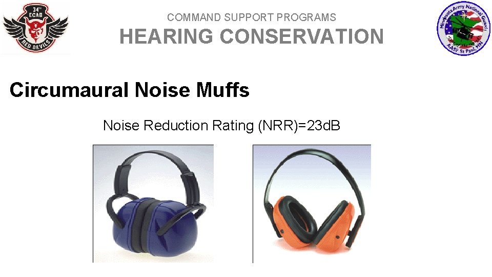 COMMAND SUPPORT PROGRAMS HEARING CONSERVATION Circumaural Noise Muffs Noise Reduction Rating (NRR)=23 d. B