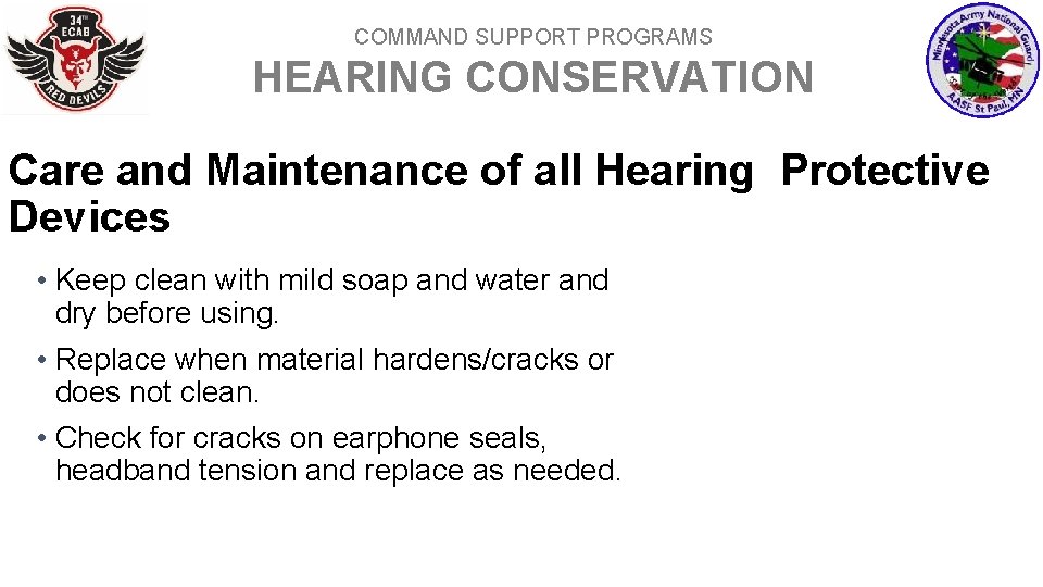COMMAND SUPPORT PROGRAMS HEARING CONSERVATION Care and Maintenance of all Hearing Protective Devices •