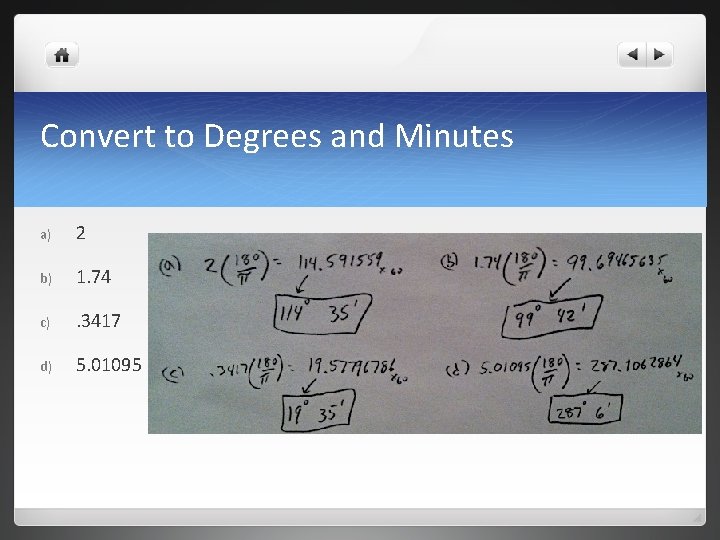 Convert to Degrees and Minutes a) 2 b) 1. 74 c) . 3417 d)