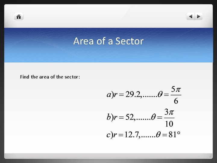 Area of a Sector Find the area of the sector: 