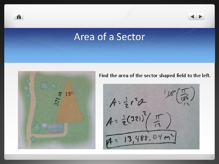 Area of a Sector Find the area of the sector shaped field to the