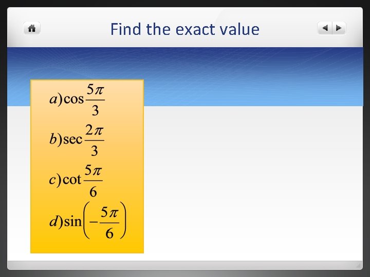 Find the exact value 