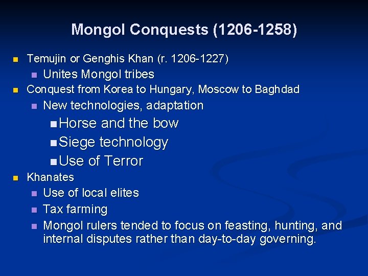 Mongol Conquests (1206 -1258) n Temujin or Genghis Khan (r. 1206 -1227) n n