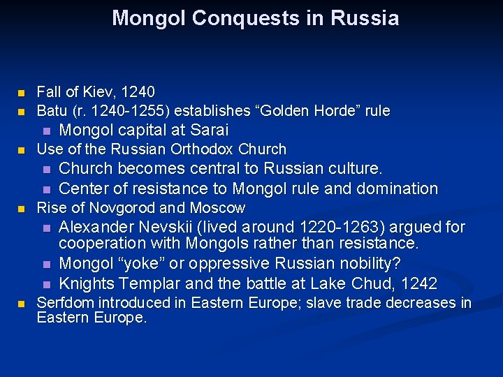Mongol Conquests in Russia n n Fall of Kiev, 1240 Batu (r. 1240 -1255)