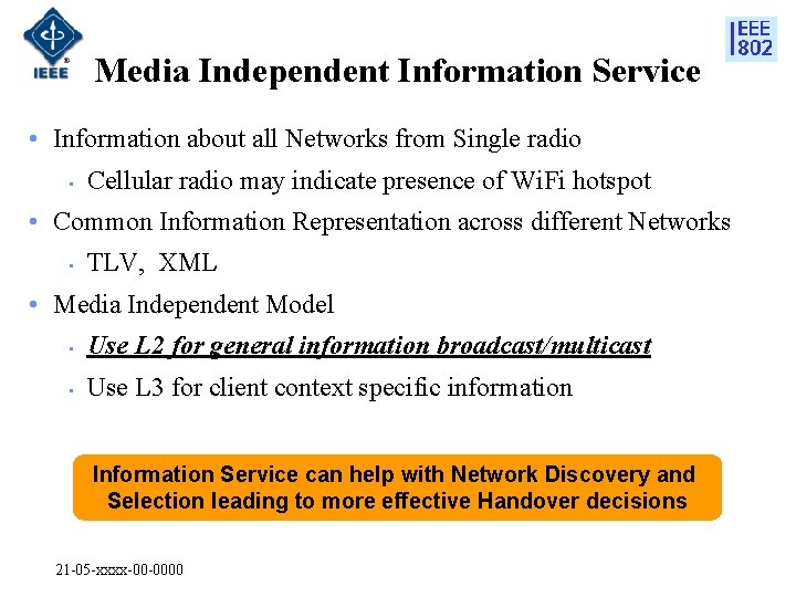 Media Independent Information Service • Information about all Networks from Single radio • Cellular