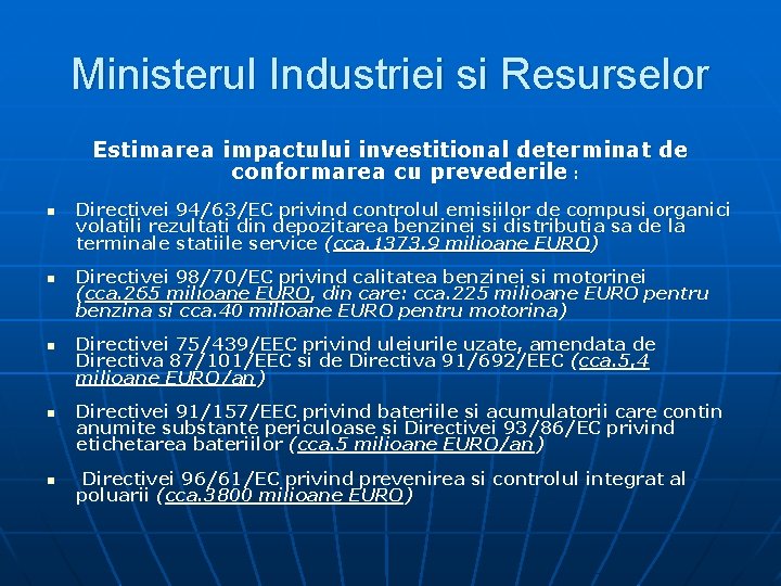 Ministerul Industriei si Resurselor Estimarea impactului investitional determinat de conformarea cu prevederile : n