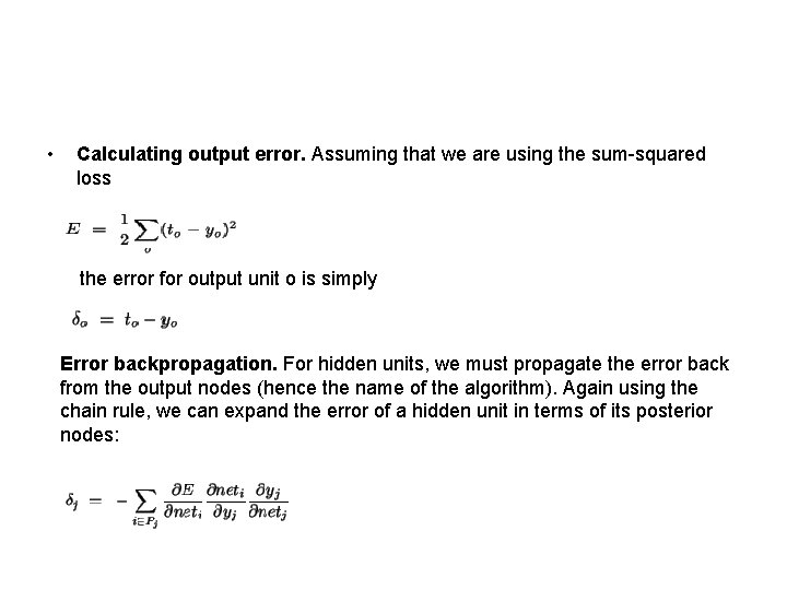  • Calculating output error. Assuming that we are using the sum-squared loss the