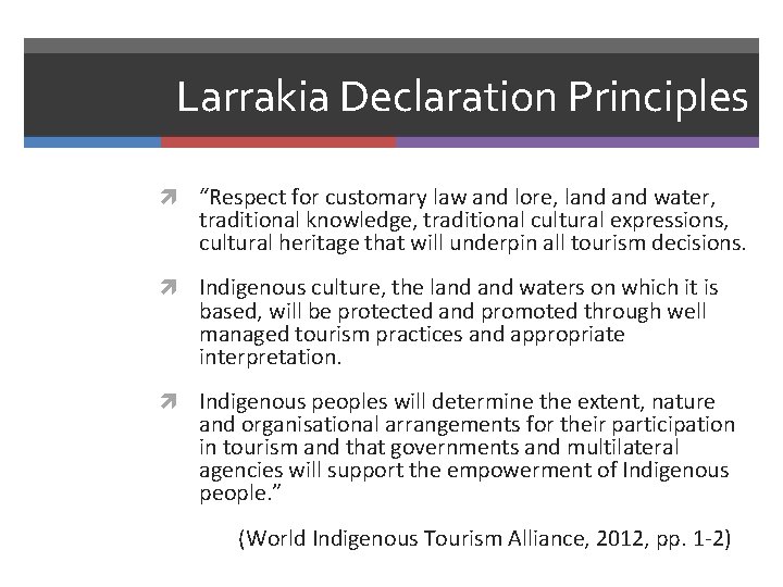 Larrakia Declaration Principles “Respect for customary law and lore, land water, traditional knowledge, traditional