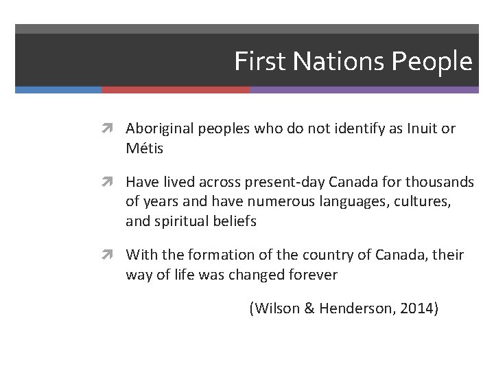 First Nations People Aboriginal peoples who do not identify as Inuit or Métis Have