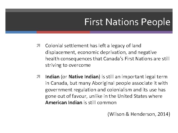 First Nations People Colonial settlement has left a legacy of land displacement, economic deprivation,