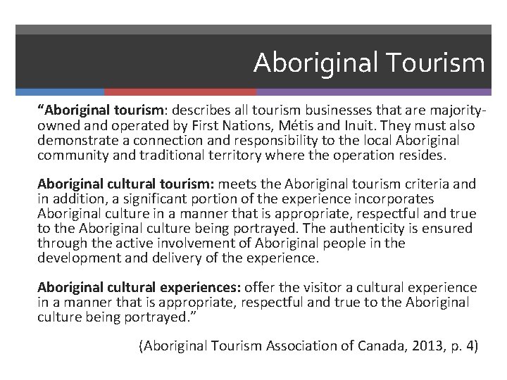 Aboriginal Tourism “Aboriginal tourism: describes all tourism businesses that are majorityowned and operated by